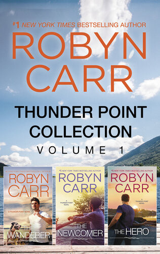 Thunder Point Collection Volume 1the Wandererthe Newcomerthe Her Robyn Carr