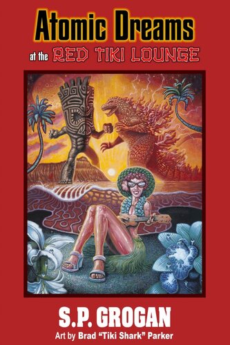 Atomic Dreams At The Red Tiki Lounge Sp Grogan