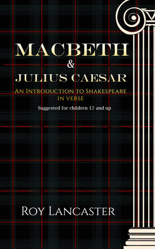 Macbeth And Julius Caesar An Introduction To Shakespeare In Verse Roy Lancaster
