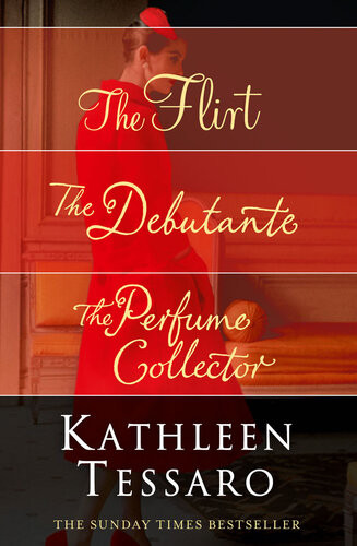 Kathleen Tessaro 3book Collection The Flirt The Debutante The Perfume Collector Dgo Kathleen Tessaro