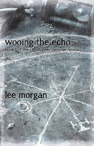 Wooing The Echo Book One Of The Christopher Penrose Novels Lee Morgan