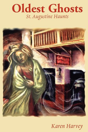Oldest Ghosts St Augustine Haunts Karen Harvey
