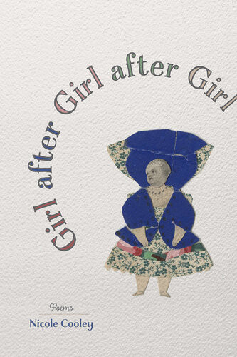 Girl After Girl After Girl Nicole Cooley