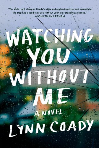 Watching You Without Me Lynn Coady