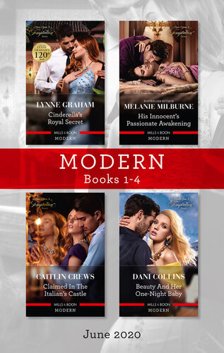 Modern Box Set 14 June 2020 Cinderellas Royal Secret His Innocents Passionate Awakening Claimed In The Italians Castle Beauty And Her One Lynne Graham Caitlin Crews Melanie Milburne Dani Collins