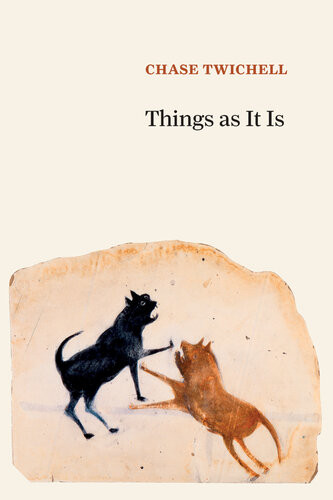 Things As It Is Chase Twichell