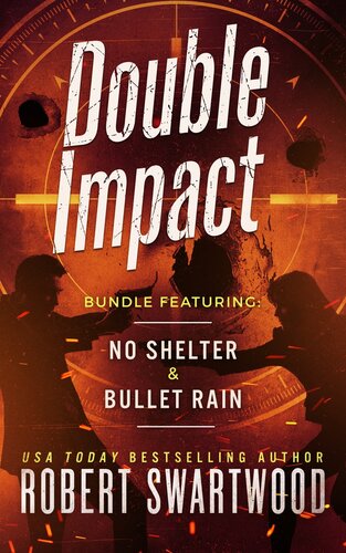 Double Impact No Shelter Bullet Rain Robert Swartwood