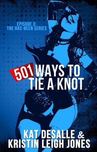 501 Ways To Tie A Knot Kristin Leigh Jones Kat Desalle