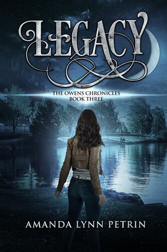 Legacy The Owens Chronicles Book Three Amanda Lynn Petrin
