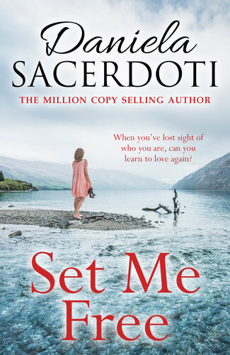 Set Me Free From The Bestselling Author Of Watch Over Me Daniela Sacerdoti