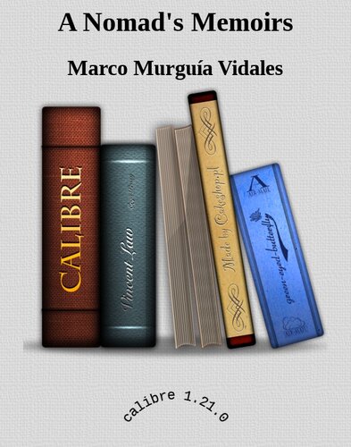 A Nomads Memoirs Marco A Murgua Vidales