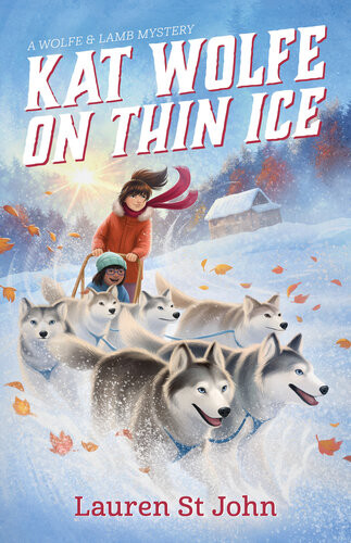 Kat Wolfe On Thin Ice Wolfe And Lamb Mysteries Series Book 3 Lauren St John