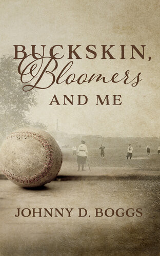 Buckskin Bloomers And Me Johnny D Boggs