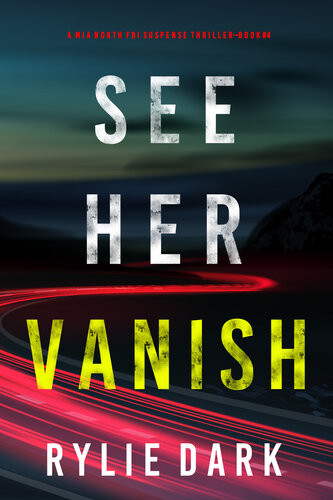 See Her Vanish Rylie Dark