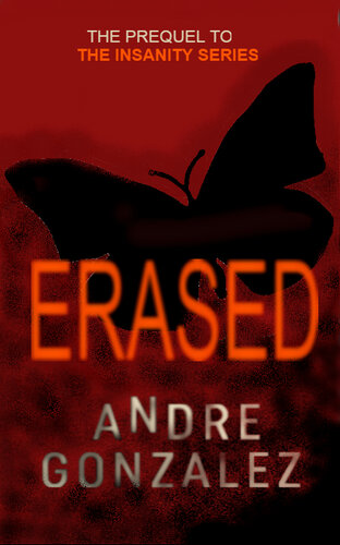 Erased A Jeremy Heston Short Story Insanity Series Prequel Andre Gonzalez