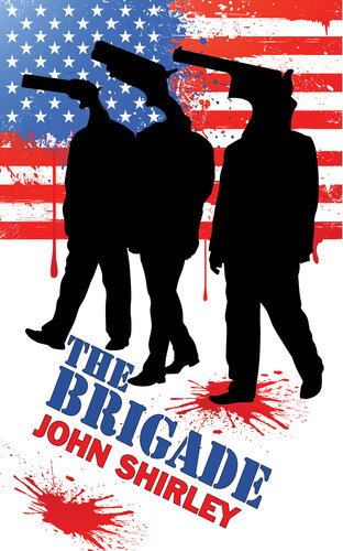 The Brigade John Shirley
