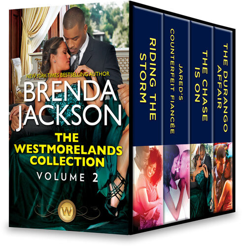 The Westmorelands Collection Volume 2 Riding The Storm Jareds Counterfeit Fiance The Chase Is On The Durango Affair Brenda Jackson