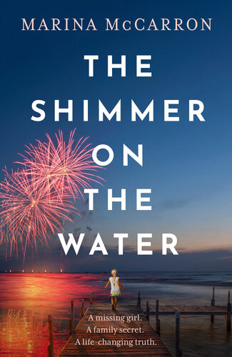 The Shimmer On The Water A Completely Unputdownable And Full Of Emotion Read Marina Mccarron