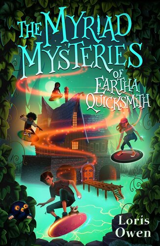 The Myriad Mysteries Of Eartha Quicksmith Loris Owen