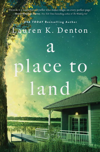 A Place To Land Lauren K Denton