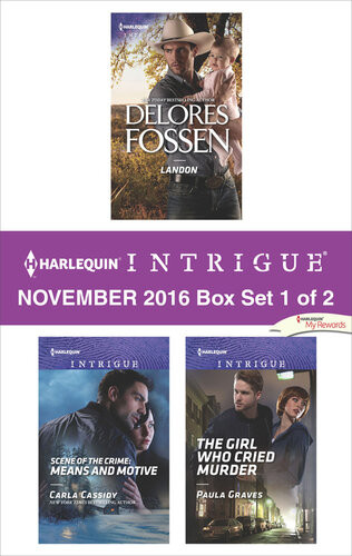 Harlequin Intrigue November 2016 Box Set 1 Of 2 Landonscene Of The Crime Means And Motivethe Girl Who Cried Murder Delores Fossen Carla Cassidy Paula Graves