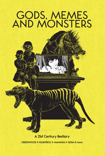 Gods Memes And Monsters A 21st Century Bestiary Heather J Wood