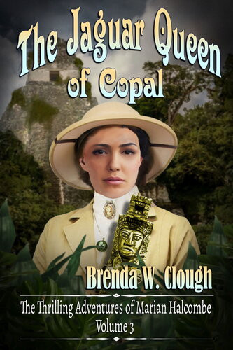 The Jaguar Queen Of Copal Brenda Clough