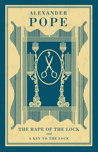 The Rape Of The Lock And A Key To The Lock Alexander Pope