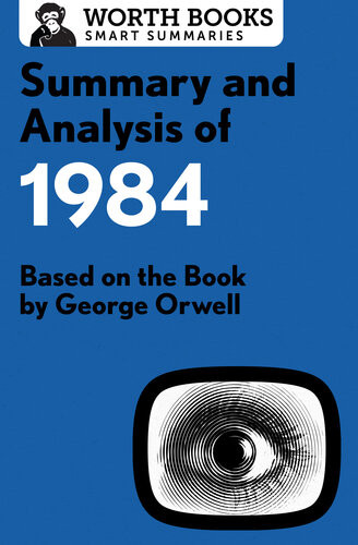 Summary And Analysis Of 1984 Based On The Book By George Orwell Worth Books