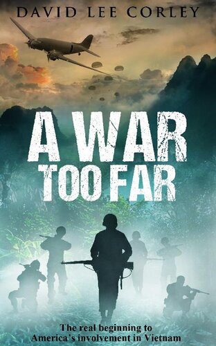 A War Too Far A Vietnam War Novel David Lee Corley