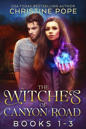 The Witches Of Canyon Road Books 13 Hidden Gifts Darker Paths And Mysterious Ways Christine Pope