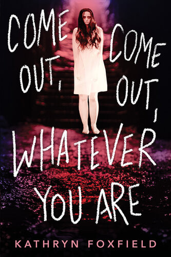 Come Out Come Out Whatever You Are Kathryn Foxfield