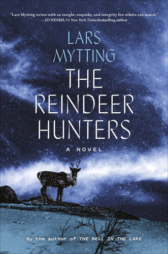 The Reindeer Hunters Lars Mytting