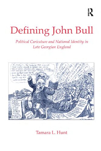 Defining John Bull Political Caricature And National Identity In Late Georgian England Tamara L Hunt