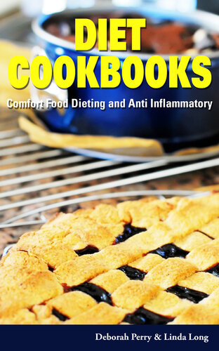 Diet Cookbooks Comfort Food Dieting And Anti Inflammatory Deborah Perry Linda Long