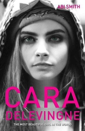 Cara Delevingne The Most Beautiful Girl In The World Abi Smith