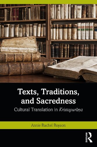 Texts Traditions And Sacredness Cultural Translation In Kristapura 1st Edition Annie Rachel Royson