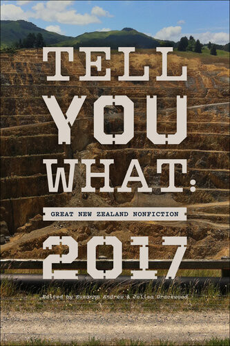 Tell You What Great New Zealand Nonfiction 2017 Susanna Andrew