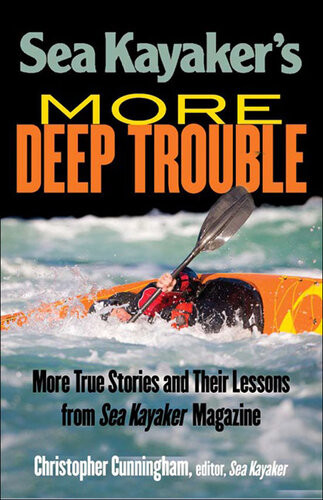 Sea Kayakers More Deep Trouble 1st Edition Christopher Cunningham