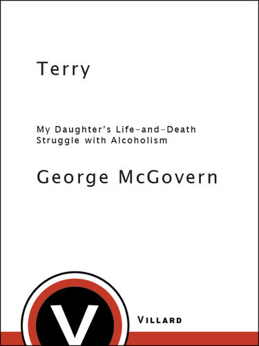 Terry My Daughters Lifeanddeath Struggle With Alcoholism George Mcgovern