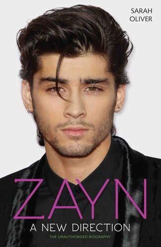 Zayna New Direction The Unauthorised Biography Sarah Oliver
