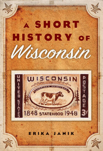 A Short History Of Wisconsin Erika Janik