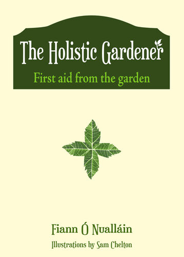 The Holistic Gardener First Aid From The Garden Fiann Nuallin