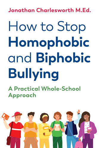 How To Stop Homophobic And Biphobic Bullying A Practical Wholeschool Approach Jonathan Charlesworth