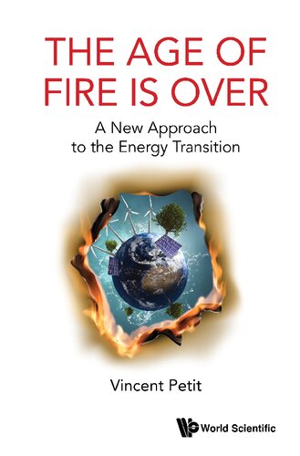 Age Of Fire Is Over The A New Approach To The Energy Transition Vincent Petit