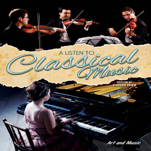 A Listen To Classical Music Colleen Hord