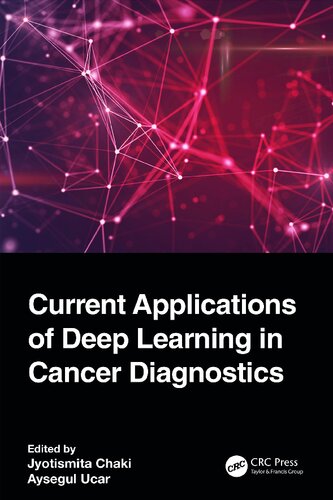 Current Applications Of Deep Learning In Cancer Diagnostics Jyotismita Chaki