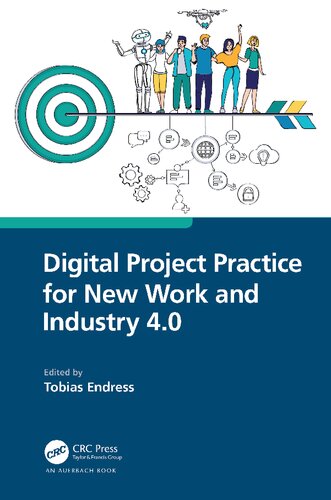 Digital Project Practice For New Work And Industry 40 Tobias Endress