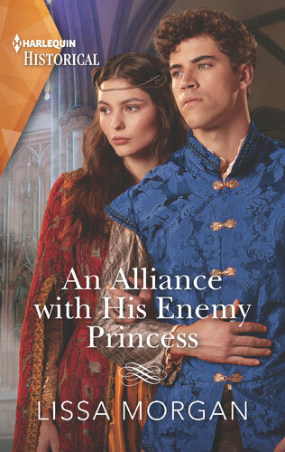 An Alliance With His Enemy Princess Lissa Morgan