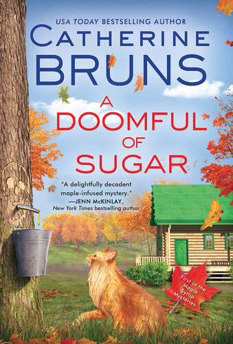 A Doomful Of Sugar Maple Syrup Mysteries Series Book 1 Catherine Bruns